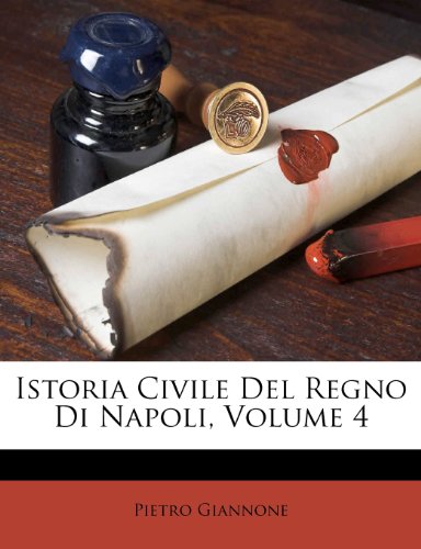 Istoria Civile del Regno di Napoli, Volume 4