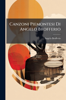 Canzoni Piemontesi di Angelo Brofferio