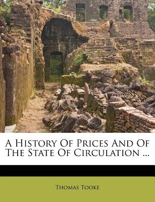A History of Prices and of the State of Circulation ...