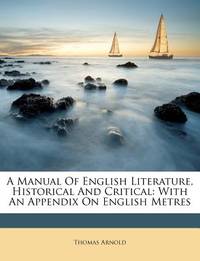 A Manual of English Literature, Historical and Critical
