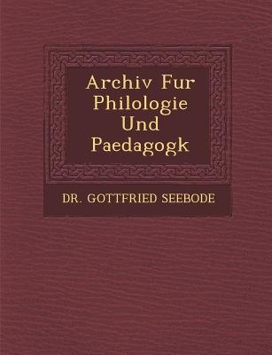 Archiv Fur Philologie Und Paedagogk