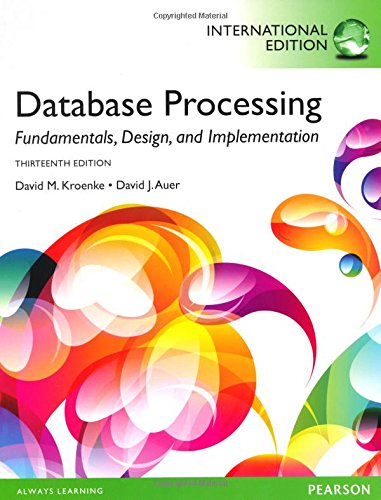 Database Processing: Fundamentals, Design, And Implementation