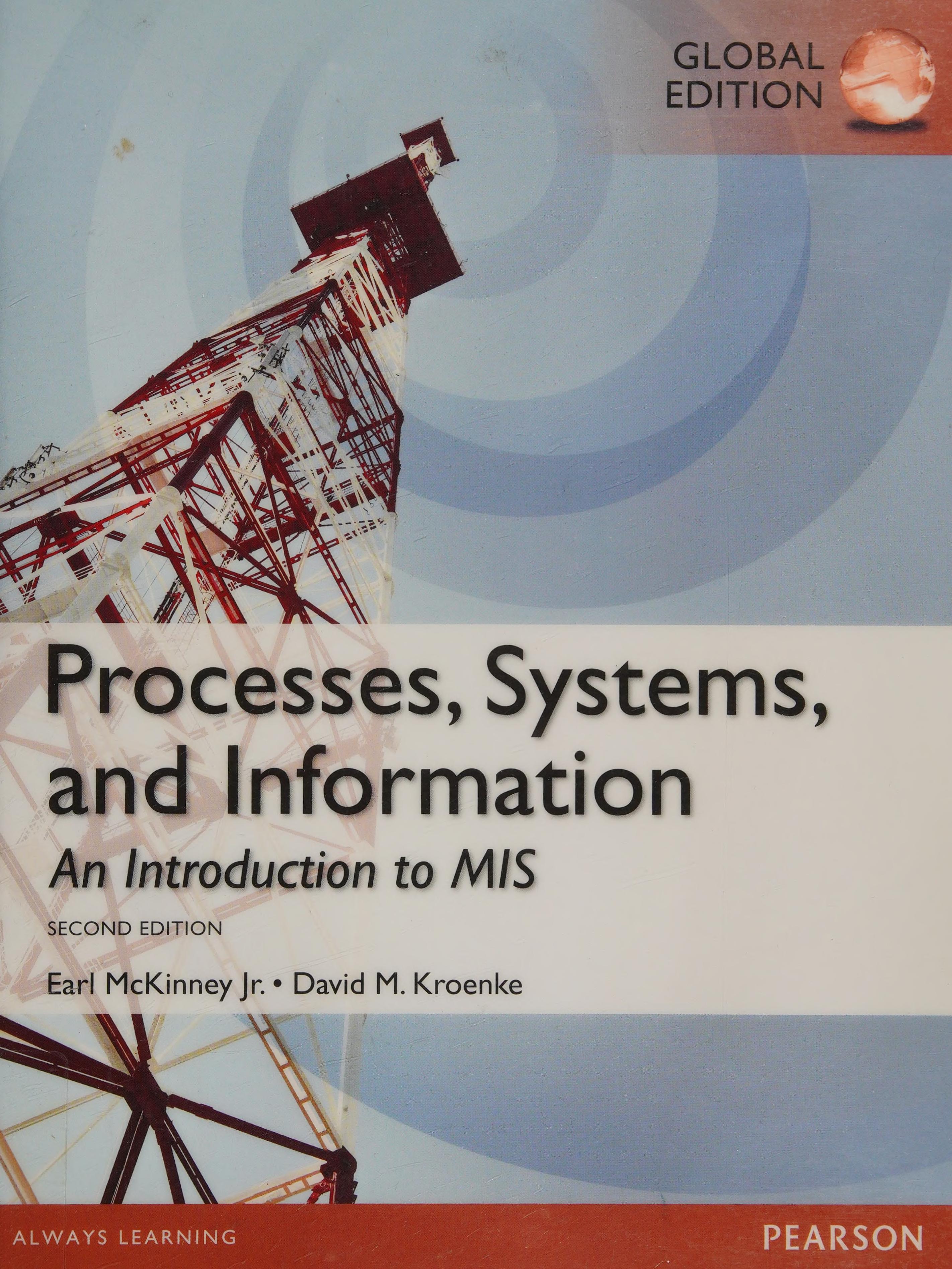 Processes, Systems, And Information: An Introduction To MIS, Global Edition
