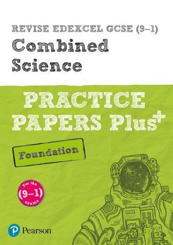 REVISE Edexcel GCSE (9-1) Combined Science Foundation Practice Papers Plus: For The 2016 Qualifications (Revise Edexcel GCSE Science 16)