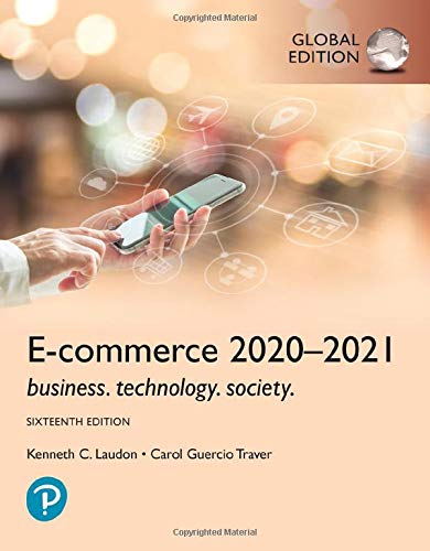 E-Commerce 2020-2021,Business, Technology And Society 16Th Edition Global Edition