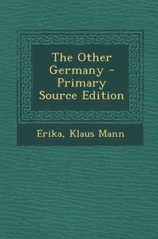 The Other Germany - Primary Source Edition