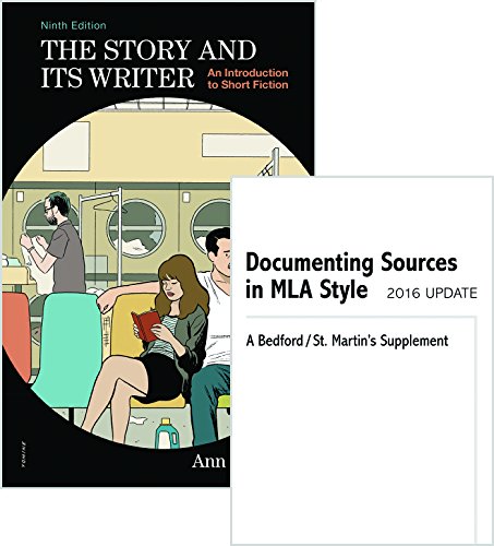 The Story and Its Writer 9e & Documenting Sources in MLA Style