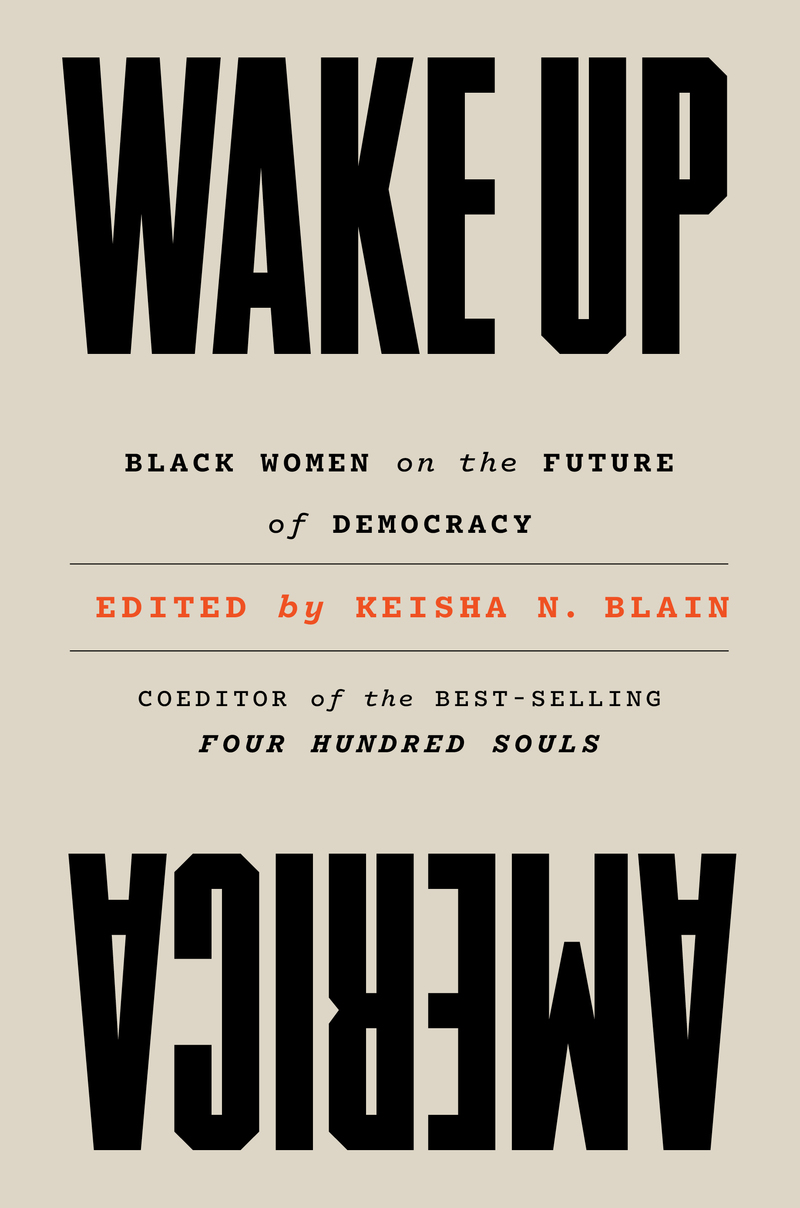 Wake Up America by Keisha N. Blain, ISBN 9781324065616