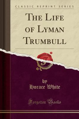 The Life of Lyman Trumbull