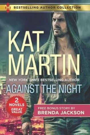 Against the Night & the Object of His Protection by Kat Martin and Brenda Jackson, ISBN 9781335972729