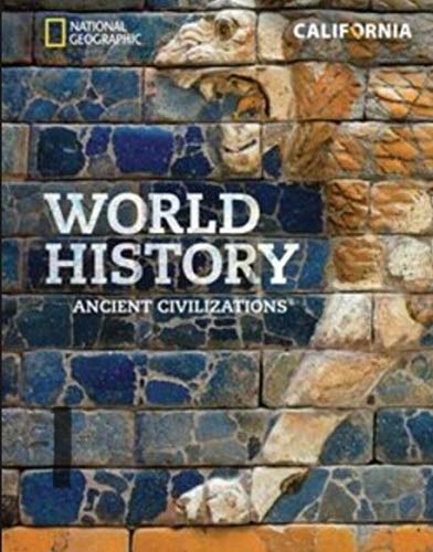 National Geographic World History: Ancient Civilizations, California Student Edition