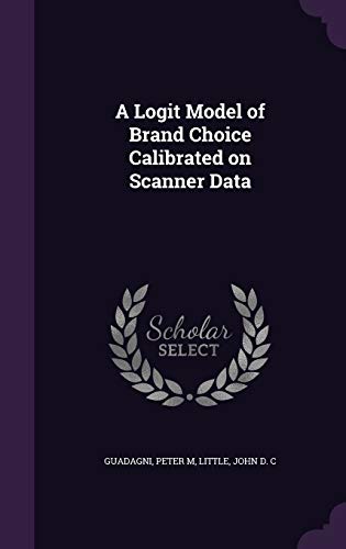 A Logit Model of Brand Choice Calibrated on Scanner Data