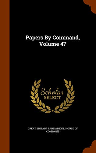 Papers By Command Volume 47