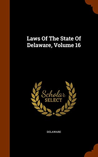 Laws of the State of Delaware, Volume 16