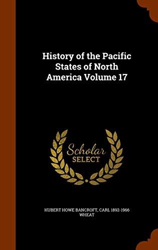 History of the Pacific States of North America Volume 17