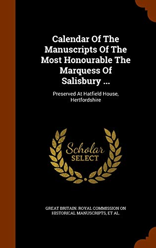 Calendar Of The Manuscripts Of The Most Honourable The Marquess Of Salisbury ...