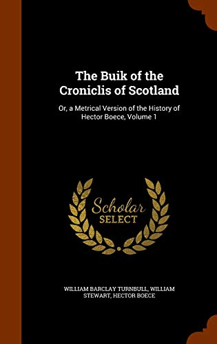 The Buik of the Croniclis of Scotland
