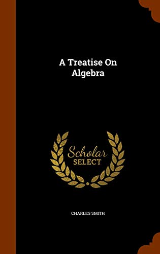 A Treatise on Algebra