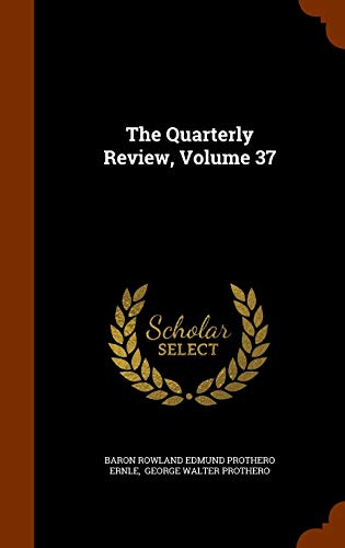 The Quarterly Review Volume 37