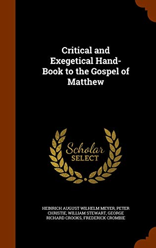 Critical and Exegetical Hand-Book to the Gospel of Matthew