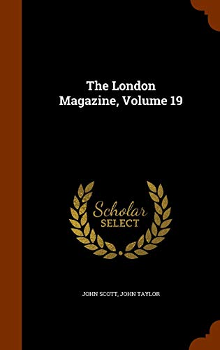 The London Magazine, Volume 19