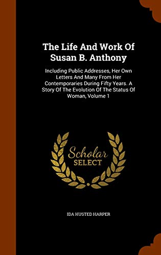 The Life And Work Of Susan B. Anthony
