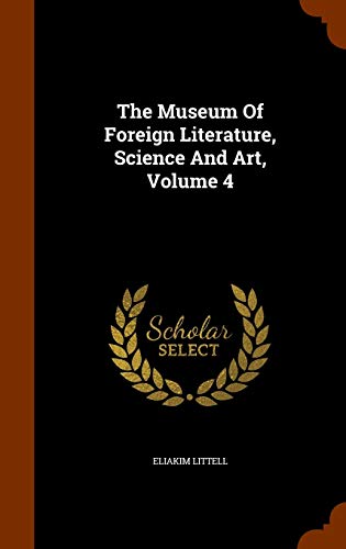 The Museum of Foreign Literature, Science and Art, Volume 4