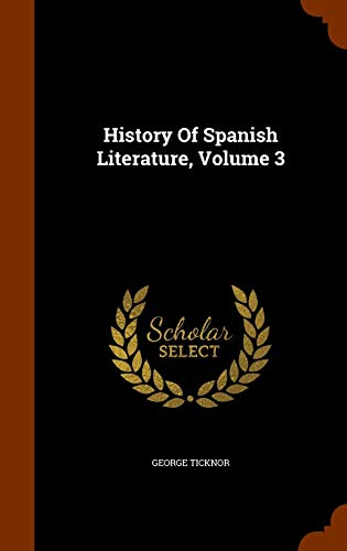 History Of Spanish Literature Volume 3