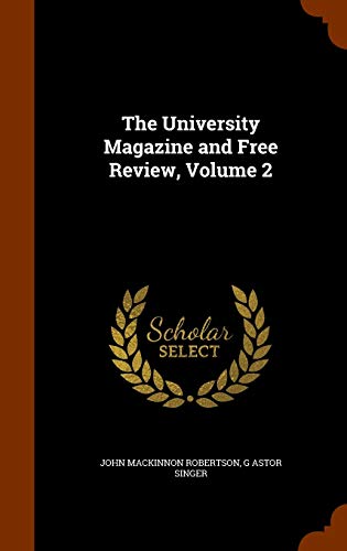 The University Magazine And Free Review, Volume 2