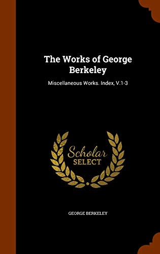 The Works of George Berkeley