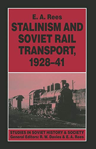 Stalinism And Soviet Rail Transport, 1928?41