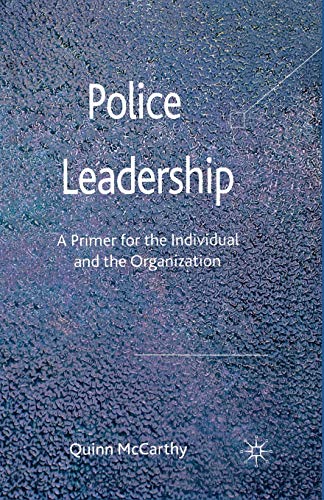 Police Leadership: A Primer For The Individual And The Organization