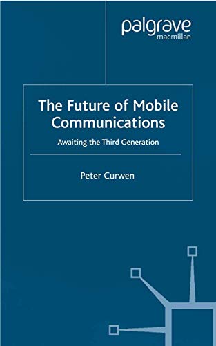 The Future of Mobile Communications