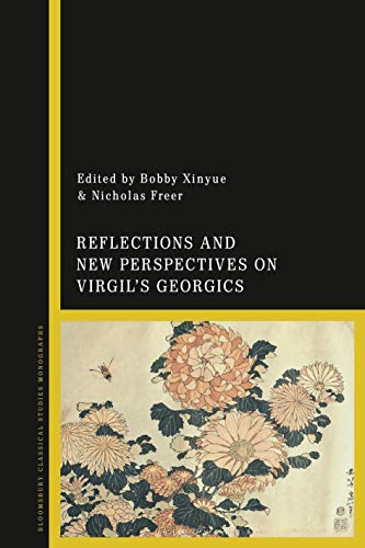 Reflections And New Perspectives On Virgil'S Georgics