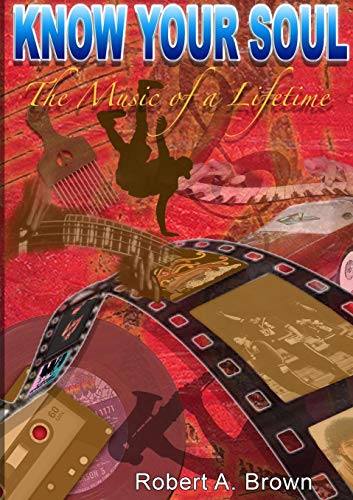 Know Your Soul - the Music of a Lifetime