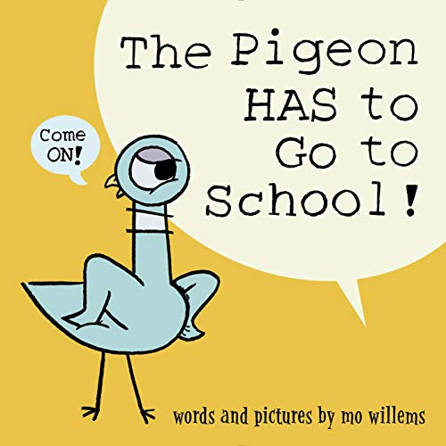 The Pigeon HAS To Go To School! by Mo Willems, ISBN 9781368046459