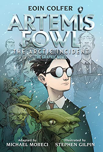 Eoin Colfer: Artemis Fowl: The Arctic Incident: The Graphic Novel-Graphic Novel, The by Eoin Colfer, ISBN 9781368064705