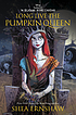 Long Live The Pumpkin Queen by SHEA ERNSHAW, ISBN 9781368069601