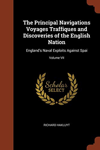 The Principal Navigations Voyages Traffiques and Discoveries of the English Nation