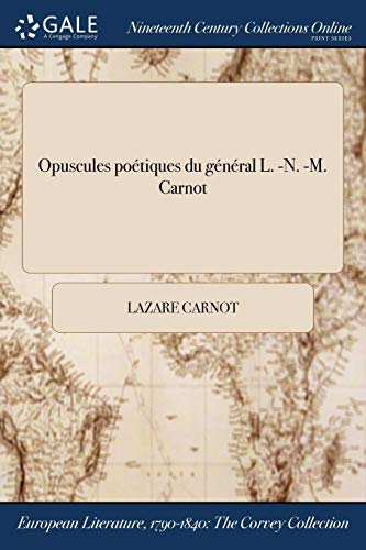 Opuscules poetiques du general L. N. M. Carnot