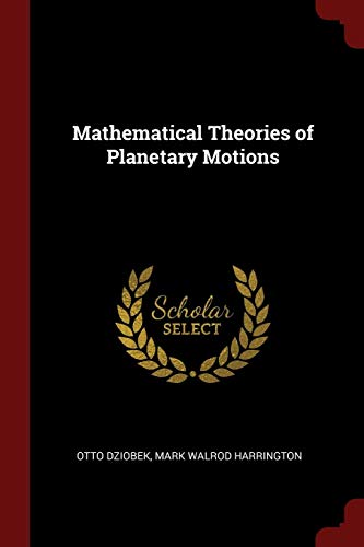 Mathematical Theories Of Planetary Motions