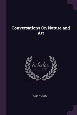Conversations on Nature and Art