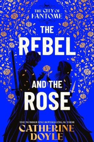 The Rebel and the Rose by Catherine Doyle, ISBN 9781398528642