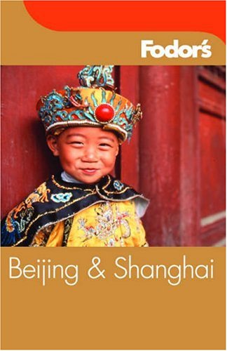 Fodor s Beijing and Shanghai