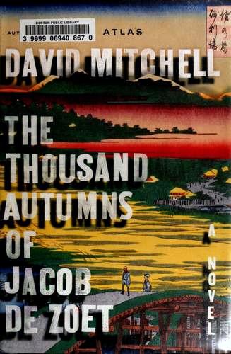The Thousand Autumns of Jacob de Zoet, a Novel