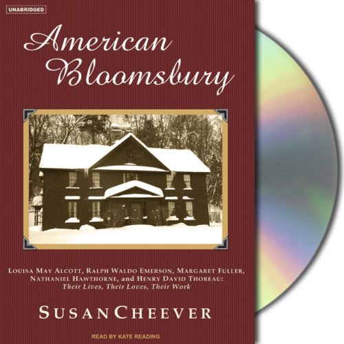 American Bloomsbury Louisa May Alcott Ralph Waldo Emerson Margaret Fuller Nathaniel Hawthorne and Henry David Thoreau