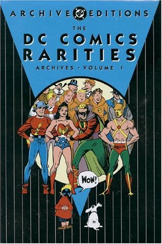DC Comics Rarities - Archives, VOL 01