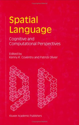 Spatial Language: Cognitive And Computational Perspectives