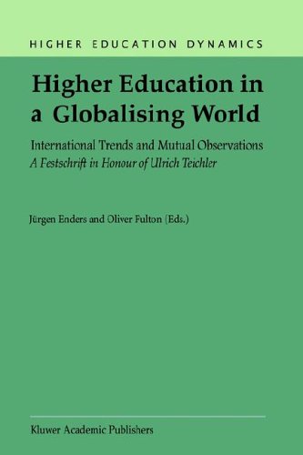 Higher Education In A Globalising World: International Trends And Mutual Observation A Festschrift In Honour Of Ulrich Teichler
