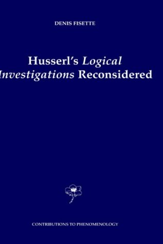 Husserl s Logical Investigations Reconsidered Contributions To Phenomenology